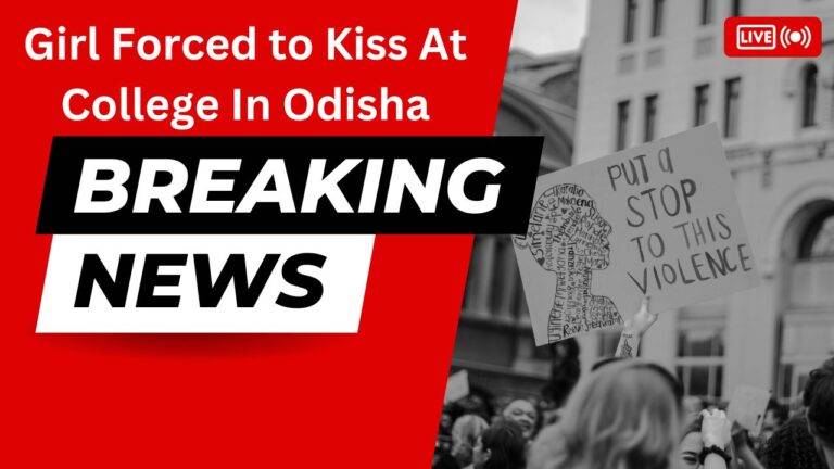 Girl Forced to Kiss At College In Odisha