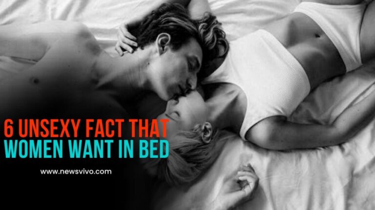 6 unsexy fact that Women Want In Bed